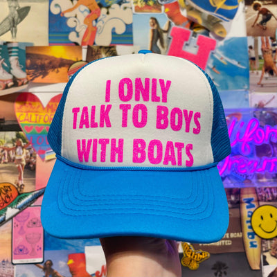 I Only Talk To Boys With Boats Trucker Hat by Truck Stop on Synergy Marketplace