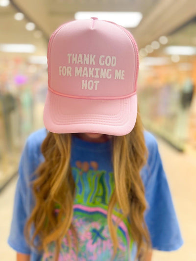 Thank God For Making Me Hot Trucker Hat by Truck Stop on Synergy Marketplace