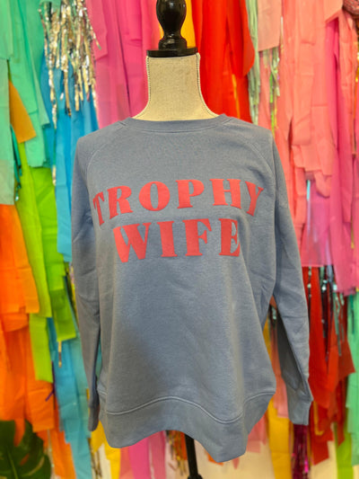 Trophy Wife on Blue Sweatshirt by Malibu Hippie on Synergy Marketplace