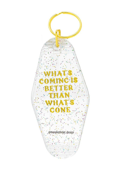 What's Coming is Better Than What's Gone Keychain by Mary Kathryn Design on Synergy Marketplace